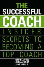 The Successful Coach – Insider Secrets to Becoming a Top Coach