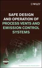 Safe Design and Operation of Process Vents and Emission Control Systems