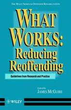 What Works – Reducing Reoffending Guidelines from Research & Practice