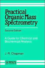 Practical Organic Mass Spectrometry – A Guide for Chemical & Biochemical Analysis 2e