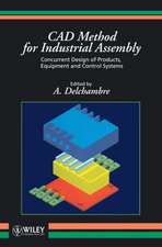 Cad Method for Industrial Assembly – Con Current Design of Products, Equipment & Controlsystems