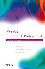 Stress in Health Professionals – Psychological & Organisational Causes & Interventions