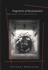 Fragments of Development: Nation, Gender, and the Space of Modernity