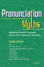 Pronunciation Myths: Applying Second Language Research to Classroom Teaching