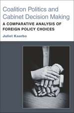 Coalition Politics and Cabinet Decision Making: A Comparative Analysis of Foreign Policy Choices