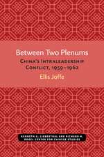 Between Two Plenums: China’s Intraleadership Conflict, 1959–1962