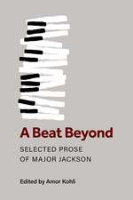 A Beat Beyond: Selected Prose of Major Jackson