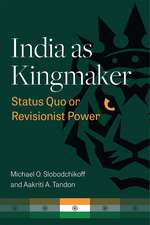 India as Kingmaker: Status Quo or Revisionist Power