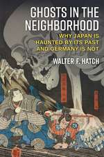 Ghosts in the Neighborhood: Why Japan Is Haunted by Its Past and Germany Is Not