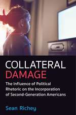 Collateral Damage: The Influence of Political Rhetoric on the Incorporation of Second-Generation Americans