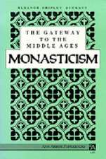 The Gateway to the Middle Ages: Monasticism