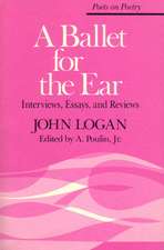 A Ballet for the Ear: Interviews, Essays, and Reviews