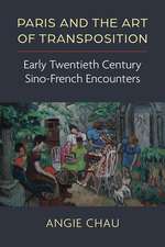 Paris and the Art of Transposition: Early Twentieth Century Sino-French Encounters