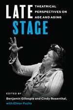 Late Stage: Theatrical Perspectives on Age and Aging