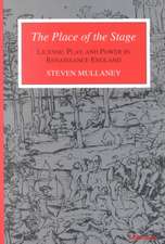 The Place of the Stage: License, Play, and Power in Renaissance England