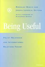 Being Useful: Policy Relevance and International Relations Theory