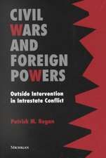 Civil Wars and Foreign Powers: Outside Intervention in Intrastate Conflict