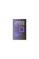 Campaign Reform: Insights and Evidence