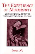 The Experience of Modernity: Chinese Autobiography of the Early Twentieth Century