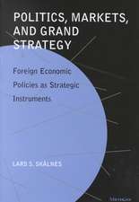 Politics, Markets, and Grand Strategy