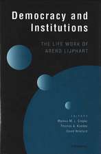 Democracy and Institutions: The Life Work of Arend Lijphart