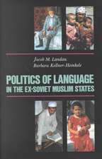 Politics of Language in the Ex-Soviet Muslim States: Azerbaijan, Uzbekistan, Kazakhstan, Kyrgyzstan, Turkmenistan and Tajikistan