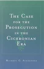 The Case for the Prosecution in the Ciceronian Era