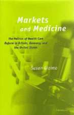 Markets and Medicine: The Politics of Health Care Reform in Britain, Germany, and the United States