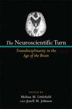 The Neuroscientific Turn: Transdisciplinarity in the Age of the Brain