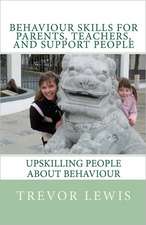 Behaviour Skills for Teachers, Parents, and Support People: Upskilling People about Behaviour