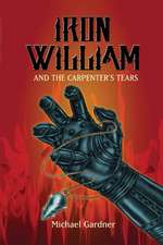 Iron William and the Carpenter's Tears