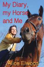 My Diary, My Horse and Me