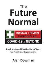 The Future Normal: The Survival & Revival Kit - COVID-19 & Beyond