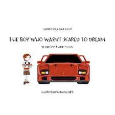 The Boy Who Wasn't Scared to Dream