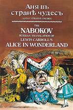 The Nabokov Russian Translation of Lewis Carroll's Alice in Wonderland: Anya V Stranye Chudes