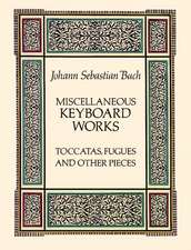 Miscellaneous Keyboard Works: Toccatas, Fugues and Other Pieces