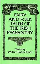 Fairy and Folk Tales of the Irish Peasantry