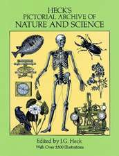 Heck's Pictorial Archive of Nature and Science: With Over 5,500 Illustrations