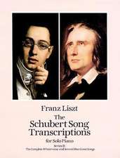 The Schubert Song Transcriptions for Solo Piano/Series II