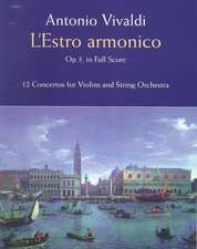 L'Estro Armonico, Op. 3, in Full Score: 12 Concertos for 1, 2 and 4 Violins