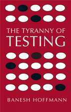 The Tyranny of Testing