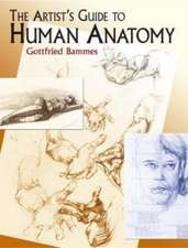 The Artist's Guide to Human Anatomy: Ghidul artistului de anatomie umană