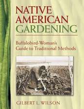 Native American Gardening: Buffalobird-Woman's Guide to Traditional Methods