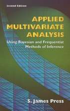 Applied Multivariate Analysis: Using Bayesian and Frequentist Methods of Inference