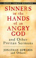 Sinners in the Hands of an Angry God and Other Puritan Sermons