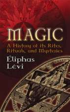 Magic: A History of Its Rites, Rituals and Mysteries