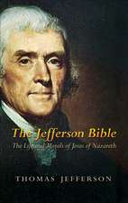 The Jefferson Bible: The Life and Morals of Jesus of Nazareth