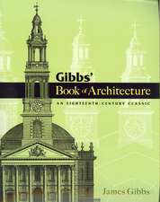 Gibbs' Book of Architecture: An Eighteenth-Century Classic