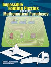 Impossible Folding Puzzles and Other Mathematical Paradoxes