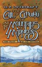 The Call of Cthulhu and at the Mountains of Madness: Two Tales of the Mythos